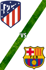 Atlético de Madrid vs. Barcelona