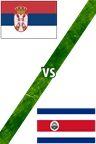 Serbia vs. Costa Rica