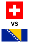Suiza vs. Bosnia y Herzegovina