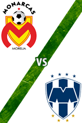 Monarcas Morelia vs. Monterrey