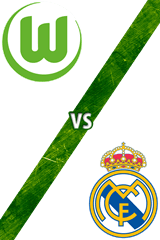 Wolfsburg vs. Real Madrid