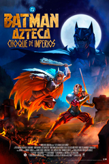 Batman Azteca: Choque de imperios